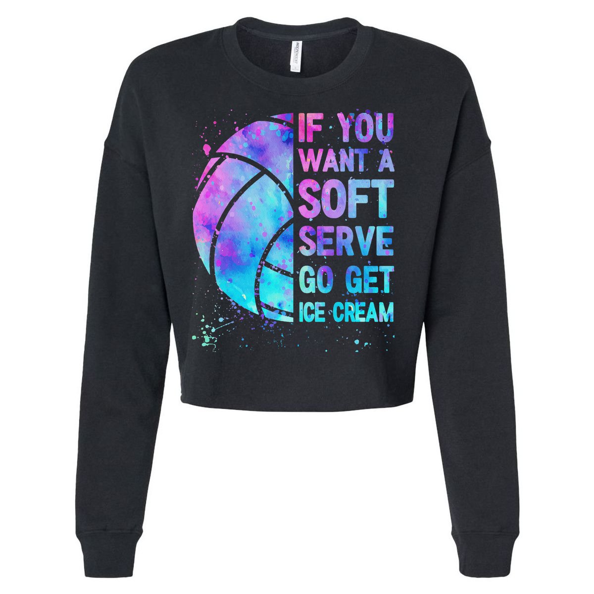 Volleyball N Women If You Want A Soft Serve Cropped Pullover Crew