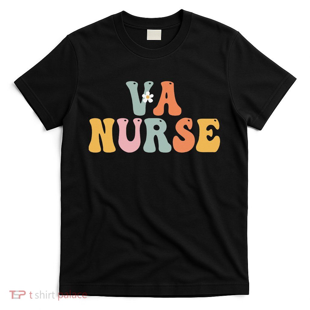 VA Nurse Week Groovy Appreciation Day For Work T-Shirt