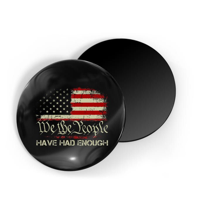 Vintage Old 1776 Vintage Flag We The People Have Had Enough Magnet