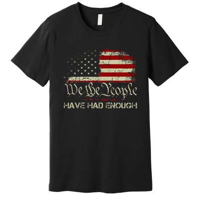 Vintage Old 1776 Vintage Flag We The People Have Had Enough Premium T-Shirt