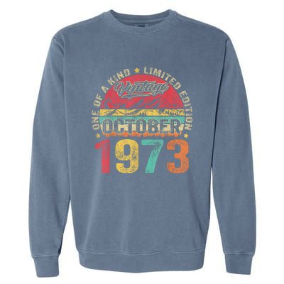 Vintage October 1973 50 Years Old 50th Birthday Gifts Wo Garment-Dyed Sweatshirt