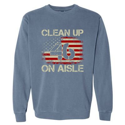 Vintage Old American Flag Patriotic Clean Up On Aisle 46 Gift Garment-Dyed Sweatshirt