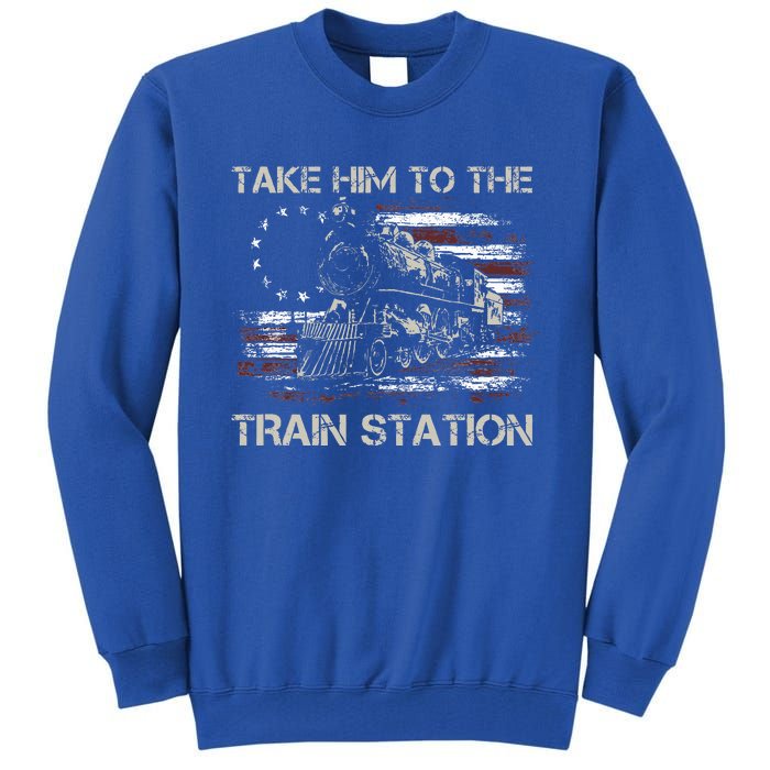 Vintage Old American Flag Take Him To The Train Station Tall Sweatshirt