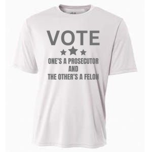 Vote Ones A Prosecutor And The Others A Felon Cooling Performance Crew T-Shirt