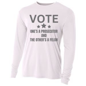 Vote Ones A Prosecutor And The Others A Felon Cooling Performance Long Sleeve Crew