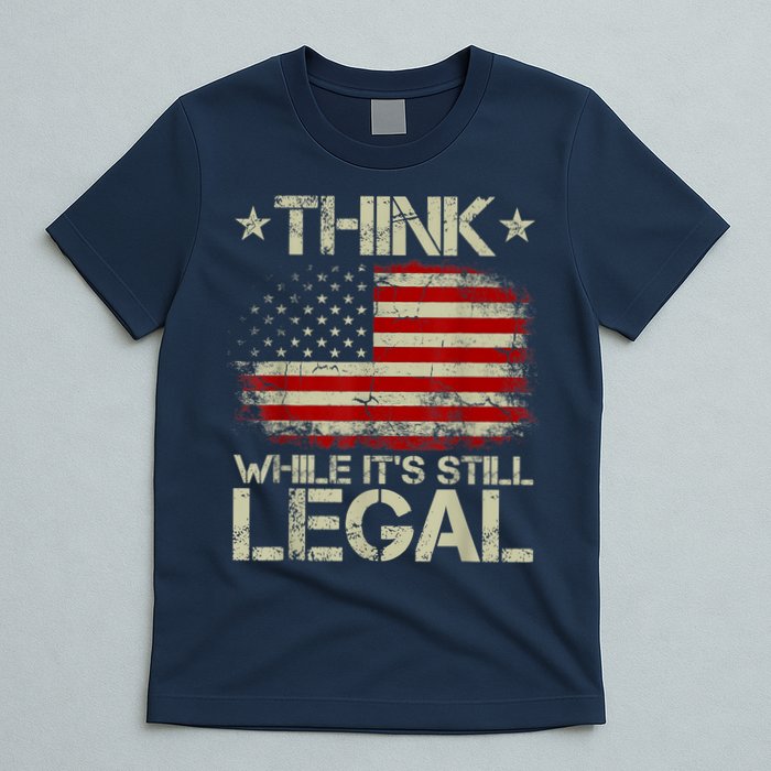 Vintage Old American Flag Think While It's Still Legal T-Shirt