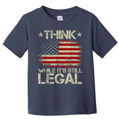 Vintage Old American Flag Think While It's Still Legal Toddler T-Shirt