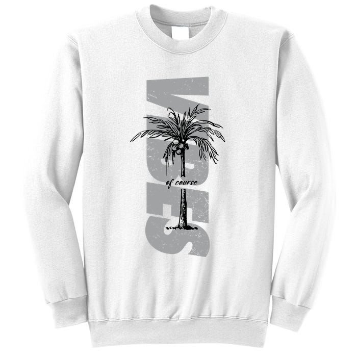 Vibes Of Course Summer Palm Tree Vintage Sweatshirt