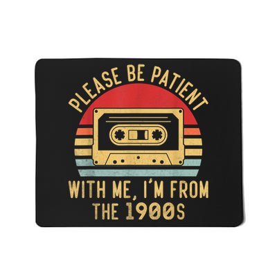 Vinatge Old Cassette Please Be Patient With Me Im From The 1900s Gift Mousepad