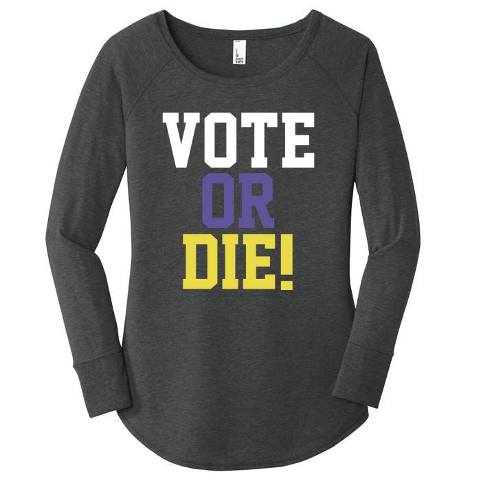 Vote Or Die Women's Perfect Tri Tunic Long Sleeve Shirt