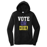 Vote Or Die Women's Pullover Hoodie