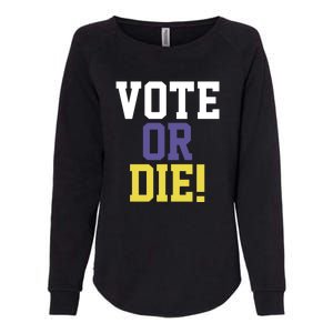 Vote Or Die Womens California Wash Sweatshirt