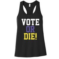 Vote Or Die Women's Racerback Tank