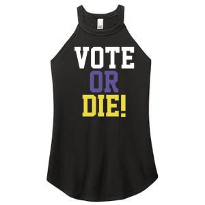 Vote Or Die Women's Perfect Tri Rocker Tank