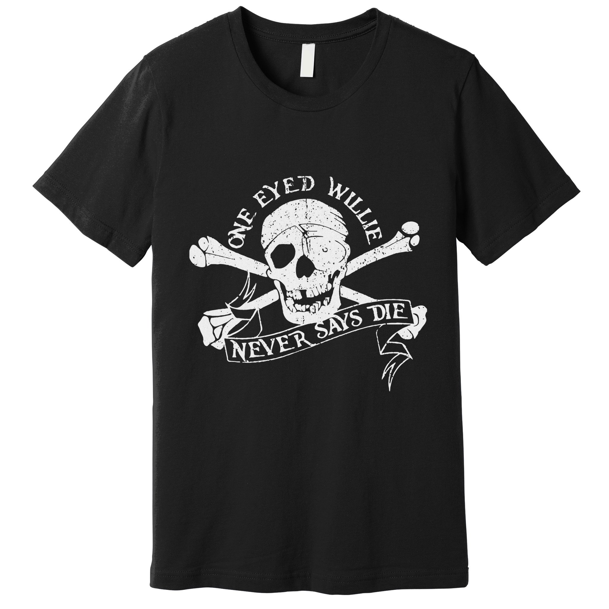 Vintage One Eyed Willie Never Says Die Premium T-Shirt
