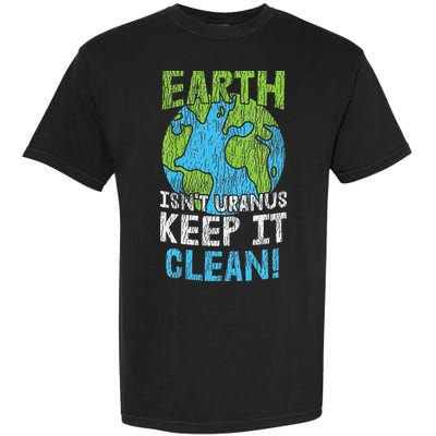 Vintage Our Earth Isn't Uranus Climate Change Earth Day Garment-Dyed Heavyweight T-Shirt