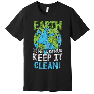 Vintage Our Earth Isn't Uranus Climate Change Earth Day Premium T-Shirt