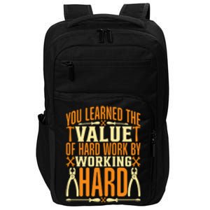 Value Of Hard Work By Working Hard Labor Day Gift Impact Tech Backpack