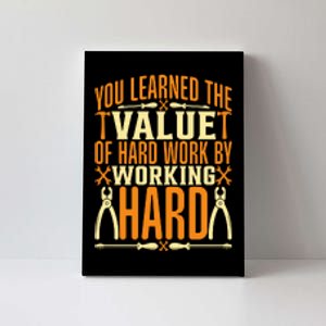 Value Of Hard Work By Working Hard Labor Day Gift Canvas