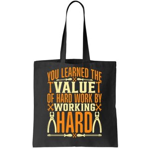 Value Of Hard Work By Working Hard Labor Day Gift Tote Bag