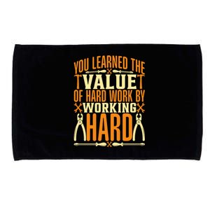 Value Of Hard Work By Working Hard Labor Day Gift Microfiber Hand Towel