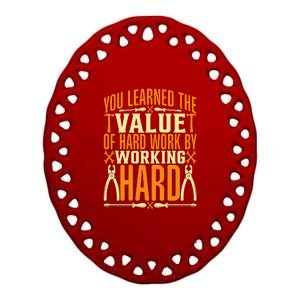 Value Of Hard Work By Working Hard Labor Day Gift Ceramic Oval Ornament