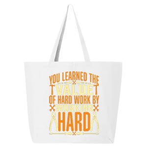 Value Of Hard Work By Working Hard Labor Day Gift 25L Jumbo Tote