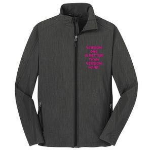 Version One Is Better Than Version None Inspo Motivational Core Soft Shell Jacket