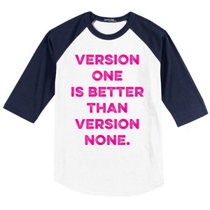 Version One Is Better Than Version None Inspo Motivational Baseball Sleeve Shirt