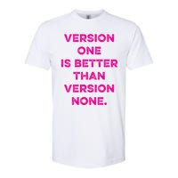 Version One Is Better Than Version None Inspo Motivational Softstyle CVC T-Shirt