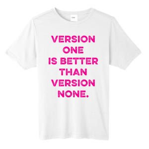 Version One Is Better Than Version None Inspo Motivational Tall Fusion ChromaSoft Performance T-Shirt