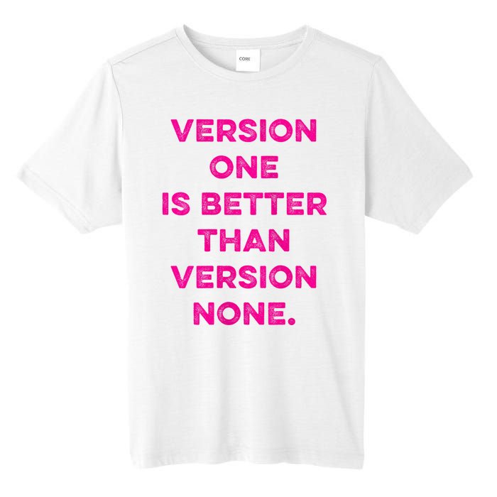 Version One Is Better Than Version None Inspo Motivational Tall Fusion ChromaSoft Performance T-Shirt