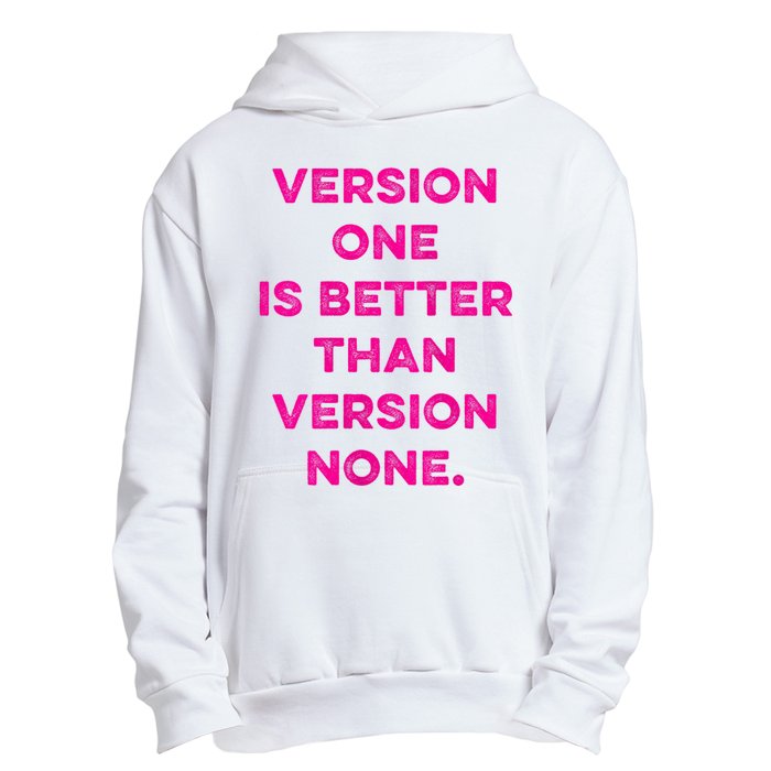 Version One Is Better Than Version None Inspo Motivational Urban Pullover Hoodie