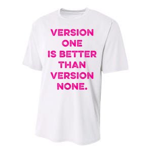 Version One Is Better Than Version None Inspo Motivational Performance Sprint T-Shirt