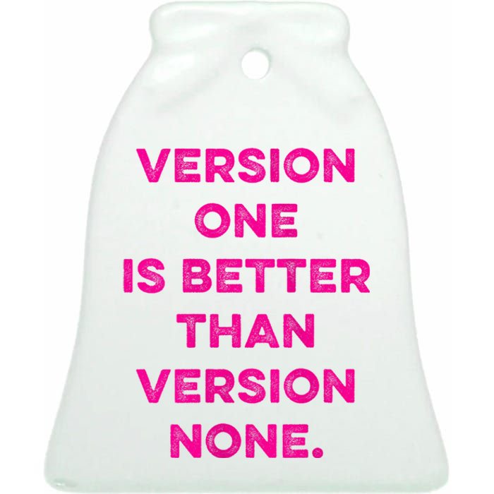 Version One Is Better Than Version None Inspo Motivational Ceramic Bell Ornament