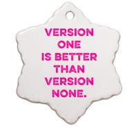 Version One Is Better Than Version None Inspo Motivational Ceramic Star Ornament