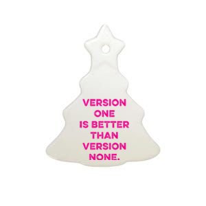 Version One Is Better Than Version None Inspo Motivational Ceramic Tree Ornament