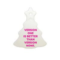 Version One Is Better Than Version None Inspo Motivational Ceramic Tree Ornament