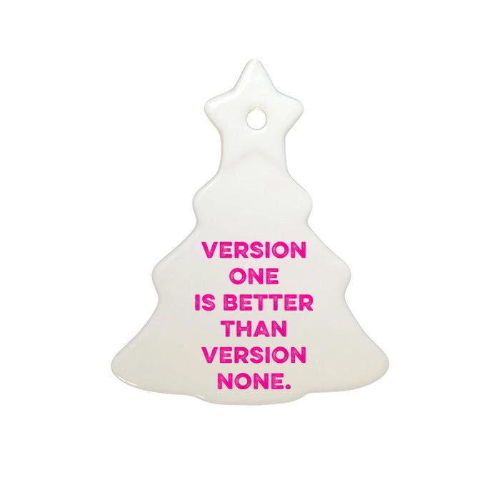 Version One Is Better Than Version None Inspo Motivational Ceramic Tree Ornament