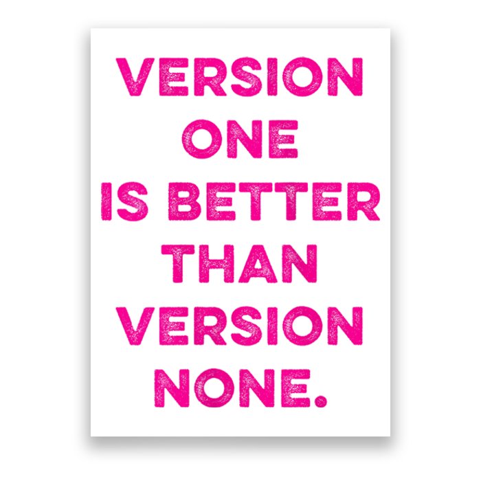 Version One Is Better Than Version None Inspo Motivational Poster