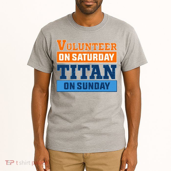 Volunteer On Saturday Titan On Sunday Tall T-Shirt