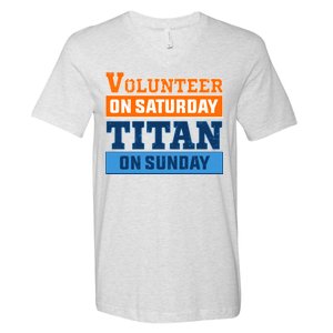 Volunteer On Saturday Titan On Sunday V-Neck T-Shirt