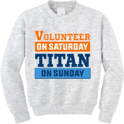 Volunteer On Saturday Titan On Sunday Kids Sweatshirt