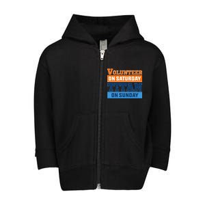 Volunteer On Saturday Titan On Sunday Toddler Zip Fleece Hoodie