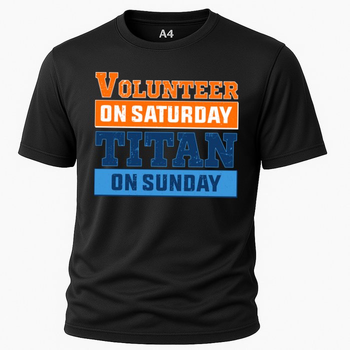 Volunteer On Saturday Titan On Sunday Cooling Performance Crew T-Shirt