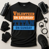 Volunteer On Saturday Titan On Sunday Cooling Performance Crew T-Shirt