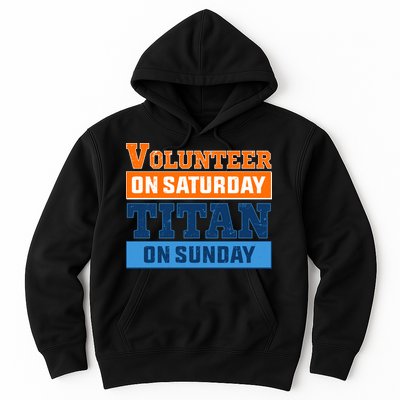 Volunteer On Saturday Titan On Sunday Hoodie