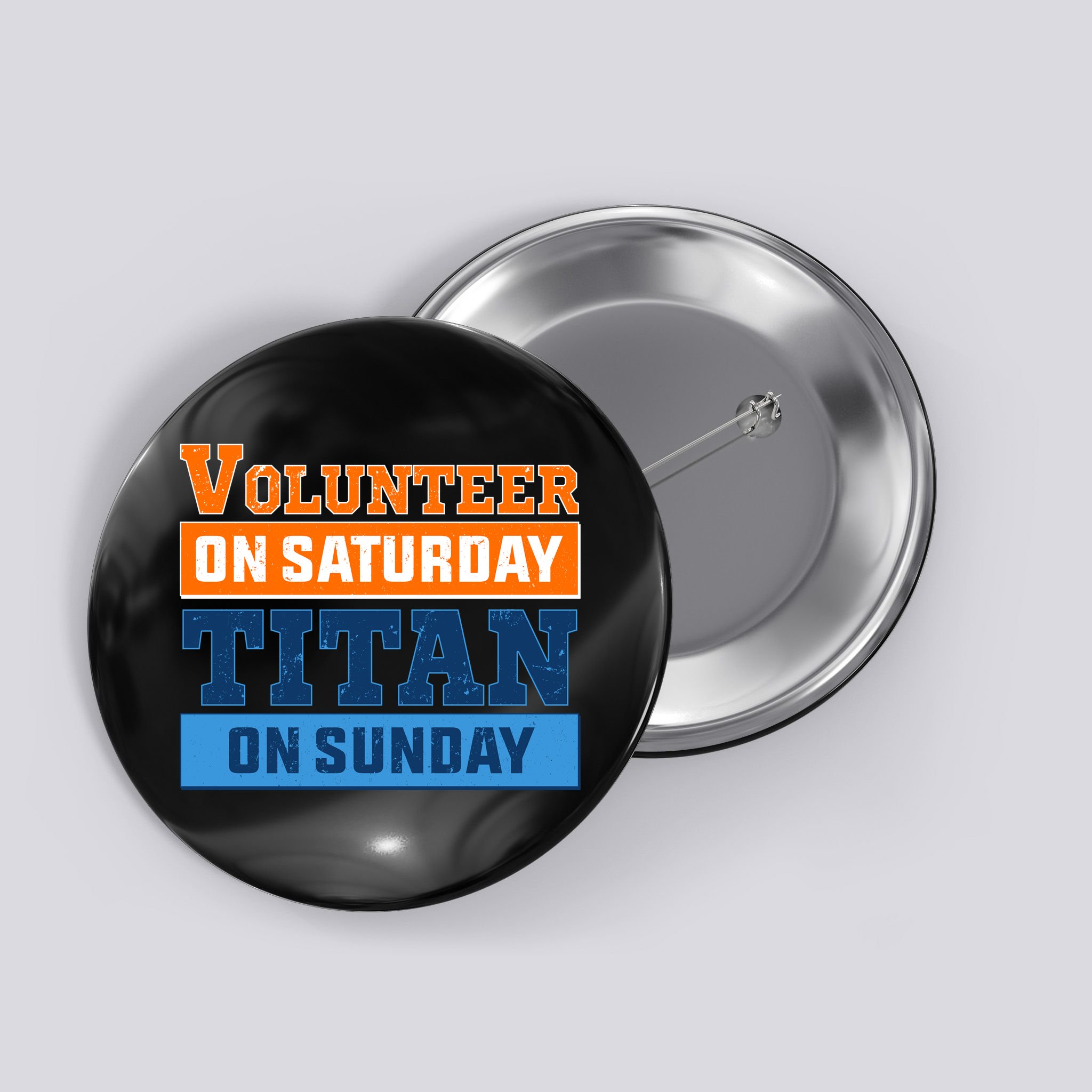 Volunteer On Saturday Titan On Sunday Button