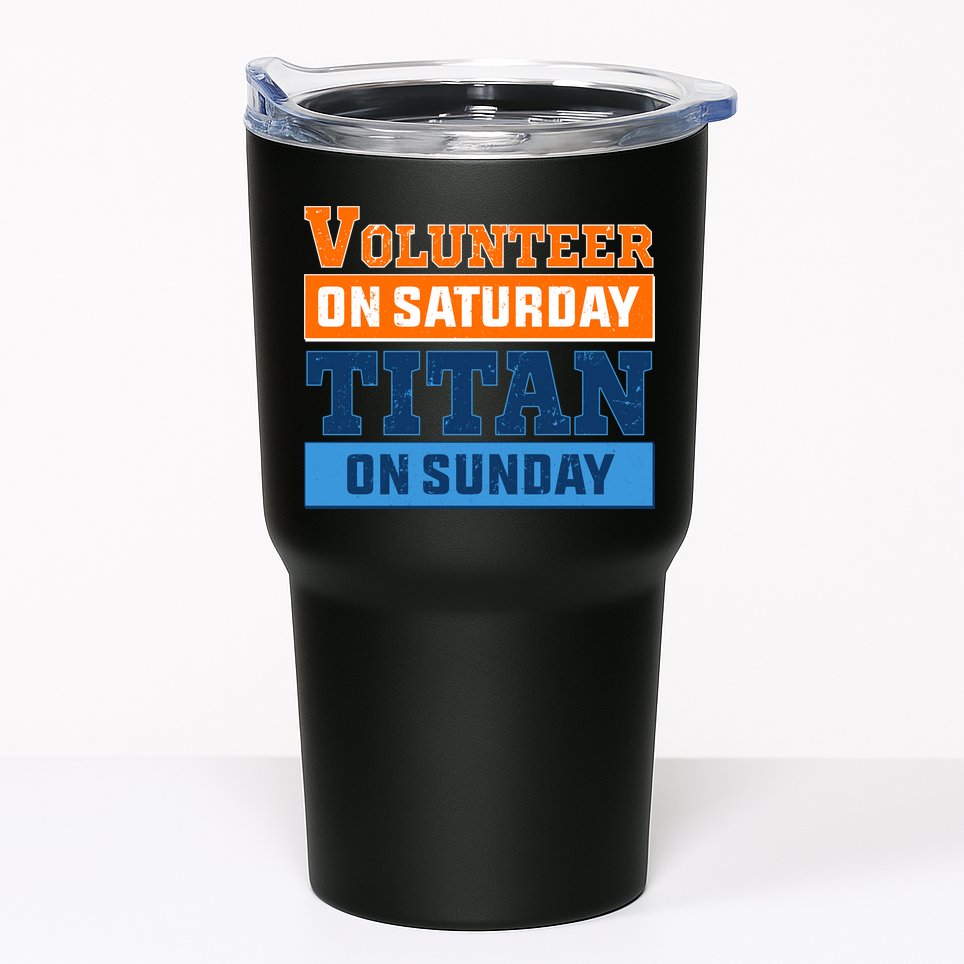 Volunteer On Saturday Titan On Sunday Tumbler