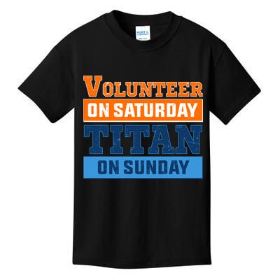 Volunteer On Saturday Titan On Sunday Kids T-Shirt